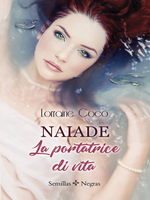 Title details for Naiade, La portatrice di vita by Lorraine Cocó - Available